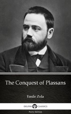 Cover of the book The Conquest of Plassans by Emile Zola (Illustrated) by TruthBeTold Ministry