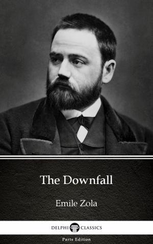 Book cover of The Downfall by Emile Zola (Illustrated)