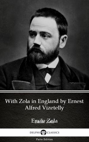 Cover of the book With Zola in England by Ernest Alfred Vizetelly (Illustrated) by Julian the Apostate