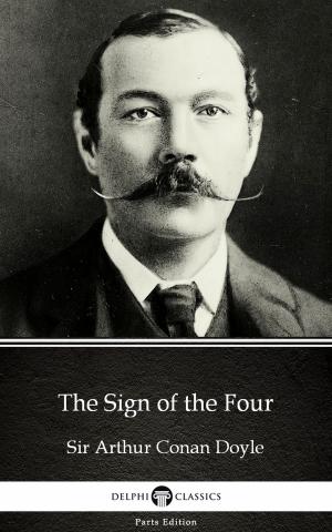 Book cover of The Sign of the Four by Sir Arthur Conan Doyle (Illustrated)