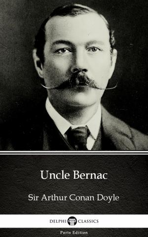 Book cover of Uncle Bernac by Sir Arthur Conan Doyle (Illustrated)
