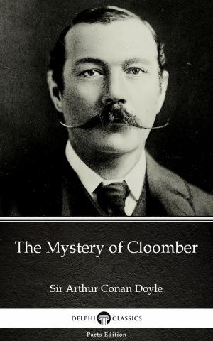Book cover of The Mystery of Cloomber by Sir Arthur Conan Doyle (Illustrated)