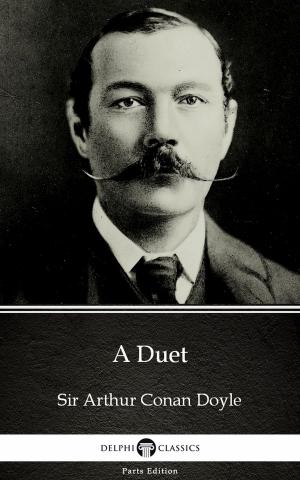 Cover of the book A Duet by Sir Arthur Conan Doyle (Illustrated) by William Morris
