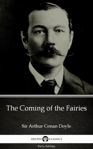 Book cover of The Coming of the Fairies by Sir Arthur Conan Doyle (Illustrated)