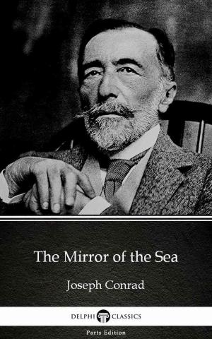 Book cover of The Mirror of the Sea by Joseph Conrad (Illustrated)