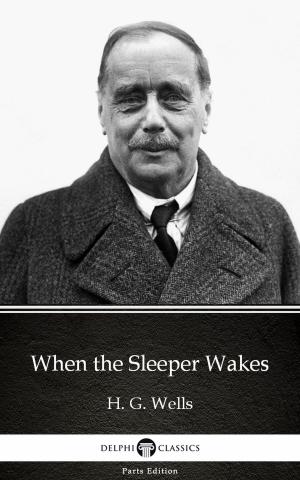 Book cover of When the Sleeper Wakes by H. G. Wells (Illustrated)