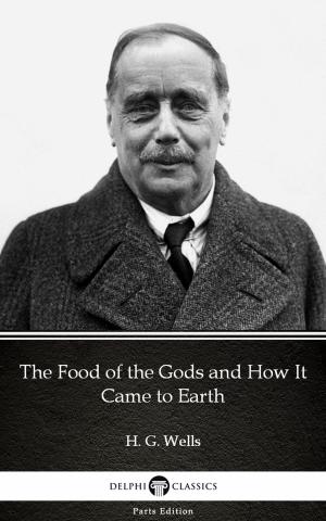 Book cover of The Food of the Gods and How It Came to Earth by H. G. Wells (Illustrated)