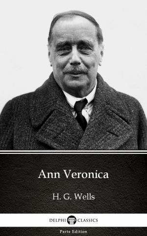 Cover of the book Ann Veronica by H. G. Wells (Illustrated) by Roxana Nastase