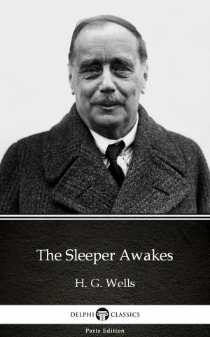Book cover of The Sleeper Awakes by H. G. Wells (Illustrated)