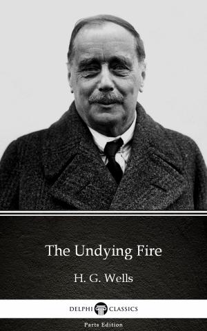 Book cover of The Undying Fire by H. G. Wells (Illustrated)