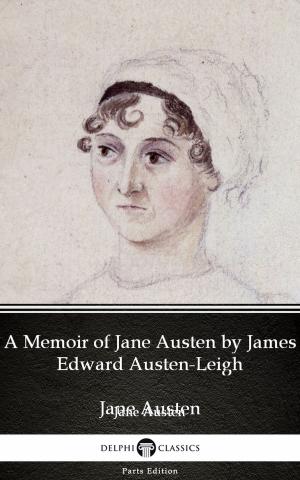 Book cover of A Memoir of Jane Austen by James Edward Austen-Leigh by Jane Austen (Illustrated)
