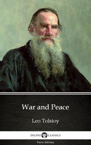 Cover of the book War and Peace by Leo Tolstoy (Illustrated) by Emile Zola