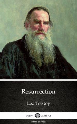 Cover of the book Resurrection by Leo Tolstoy (Illustrated) by Spencer Garret