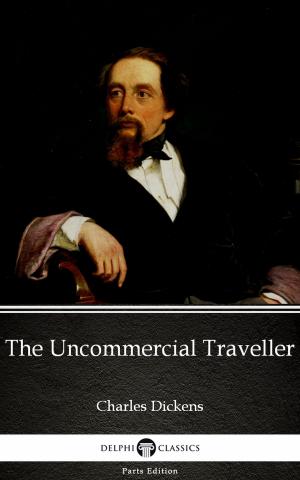 Cover of the book The Uncommercial Traveller by Charles Dickens (Illustrated) by Alexander Pushkin