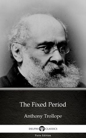 Book cover of The Fixed Period by Anthony Trollope (Illustrated)