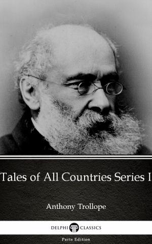 Book cover of Tales of All Countries Series I by Anthony Trollope (Illustrated)