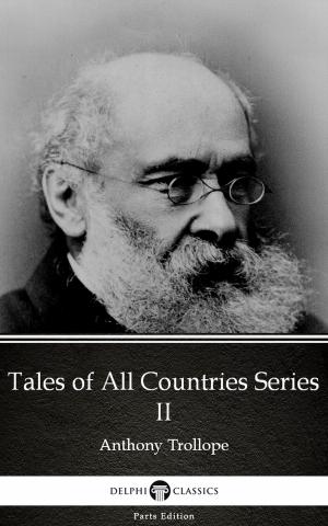 bigCover of the book Tales of All Countries Series II by Anthony Trollope (Illustrated) by 