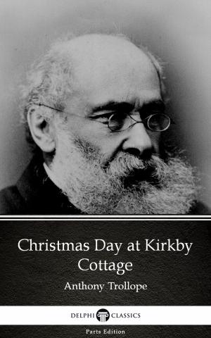 Book cover of Christmas Day at Kirkby Cottage by Anthony Trollope (Illustrated)