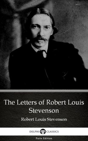 Book cover of The Letters of Robert Louis Stevenson by Robert Louis Stevenson (Illustrated)