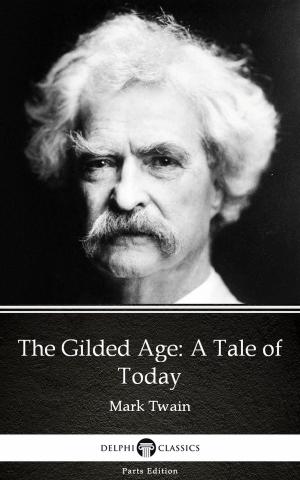 Book cover of The Gilded Age: A Tale of Today by Mark Twain (Illustrated)
