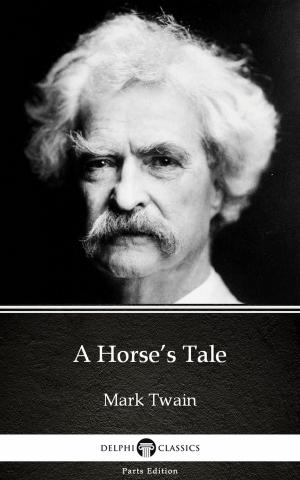 Cover of the book A Horse’s Tale by Mark Twain (Illustrated) by Szentesi Éva