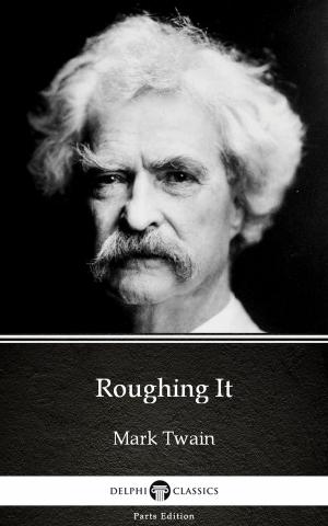 Book cover of Roughing It by Mark Twain (Illustrated)