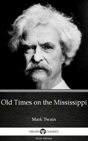 Book cover of Old Times on the Mississippi by Mark Twain (Illustrated)