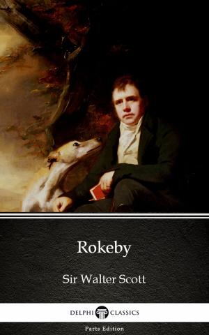 Cover of the book Rokeby by Sir Walter Scott (Illustrated) by L. Frank Baum