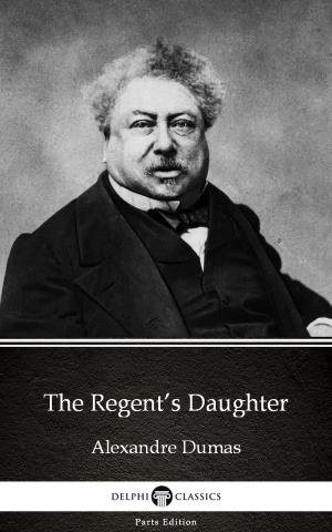 Book cover of The Regent’s Daughter by Alexandre Dumas (Illustrated)