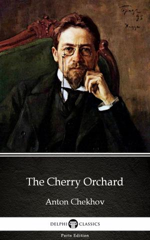 Book cover of The Cherry Orchard by Anton Chekhov (Illustrated)
