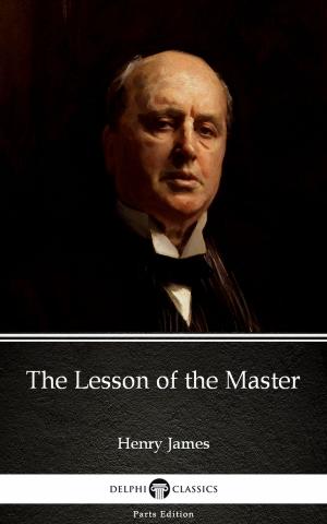 Book cover of The Lesson of the Master by Henry James (Illustrated)
