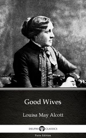 Book cover of Good Wives by Louisa May Alcott (Illustrated)