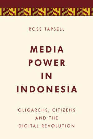 Cover of the book Media Power in Indonesia by Ian Bache, Ian Bartle, Matthew Flinders, Greg Marsden