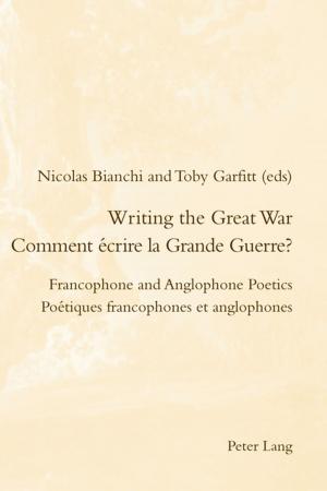Cover of the book Writing the Great War / Comment écrire la Grande Guerre? by Frank Schemmel