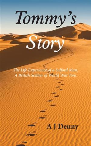 Cover of the book Tommy's Story: The Life Experience of a Salford Man, A British Soldier of World War Two. by Gordon Adams