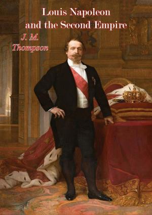 Cover of the book Louis Napoleon and the Second Empire by Constance Wright