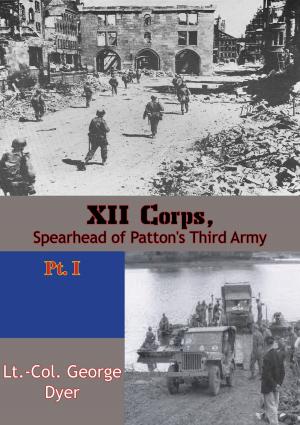 Cover of the book XII Corps, Spearhead of Patton’s Third Army pt. I by Dr. Luigi Villari
