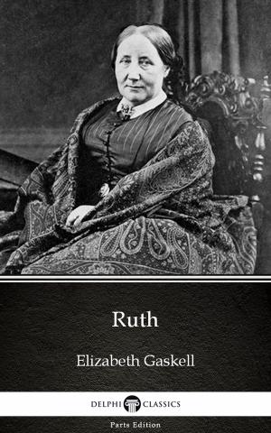 Book cover of Ruth by Elizabeth Gaskell - Delphi Classics (Illustrated)