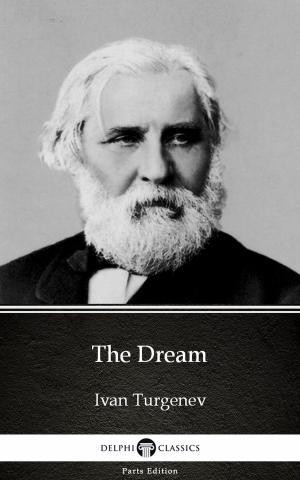 Book cover of The Dream by Ivan Turgenev - Delphi Classics (Illustrated)