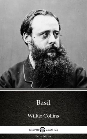 Book cover of Basil by Wilkie Collins - Delphi Classics (Illustrated)