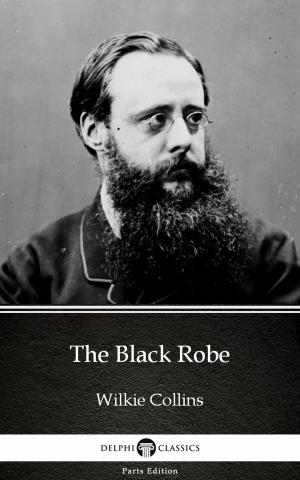 Book cover of The Black Robe by Wilkie Collins - Delphi Classics (Illustrated)