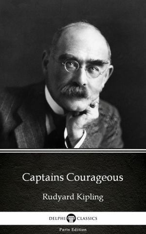 Book cover of Captains Courageous by Rudyard Kipling - Delphi Classics (Illustrated)