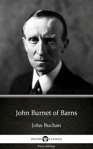 Book cover of John Burnet of Barns by John Buchan - Delphi Classics (Illustrated)