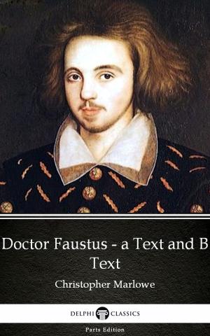 Book cover of Doctor Faustus - A Text and B Text by Christopher Marlowe - Delphi Classics (Illustrated)