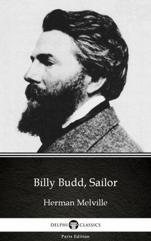 Book cover of Billy Budd, Sailor by Herman Melville - Delphi Classics (Illustrated)