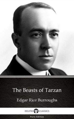 Book cover of The Beasts of Tarzan by Edgar Rice Burroughs - Delphi Classics (Illustrated)