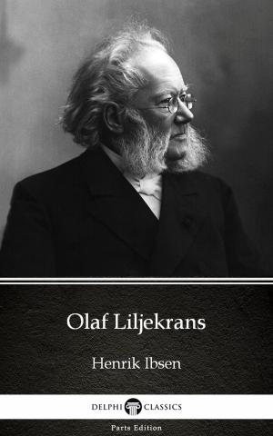 Book cover of Olaf Liljekrans by Henrik Ibsen - Delphi Classics (Illustrated)