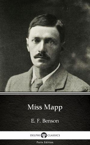 Book cover of Miss Mapp by E. F. Benson - Delphi Classics (Illustrated)