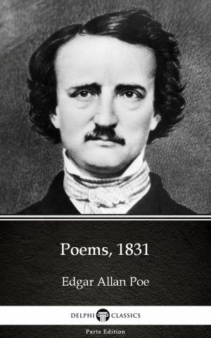 Book cover of Poems, 1831 by Edgar Allan Poe - Delphi Classics (Illustrated)