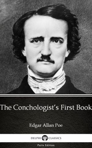 Book cover of The Conchologist’s First Book by Edgar Allan Poe - Delphi Classics (Illustrated)